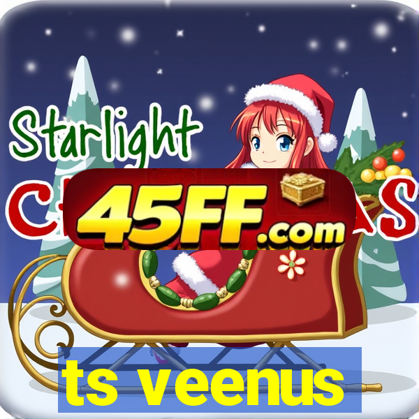 ts veenus